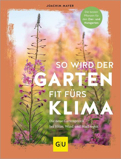 Joachim Mayer: So wird der Garten fit fürs Klima, Buch