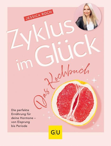 Jessica Roch: Zyklus im Glück - Das Kochbuch, Buch
