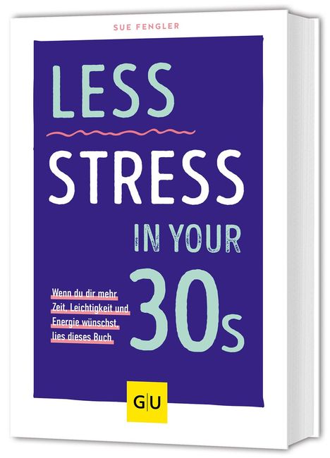 Sue Fengler: Less Stress In Your 30s, Buch