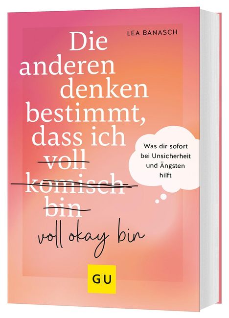 Lea Banasch: Die anderen denken bestimmt, dass ich voll komisch okay bin, Buch