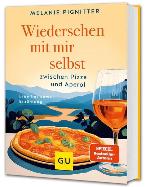 Melanie Pignitter: Wiedersehen mit mir selbst zwischen Pizza und Aperol, Buch