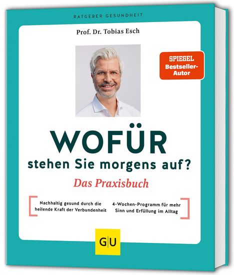 Tobias Esch: Wofür stehen Sie morgens auf? Das Praxisbuch, Buch