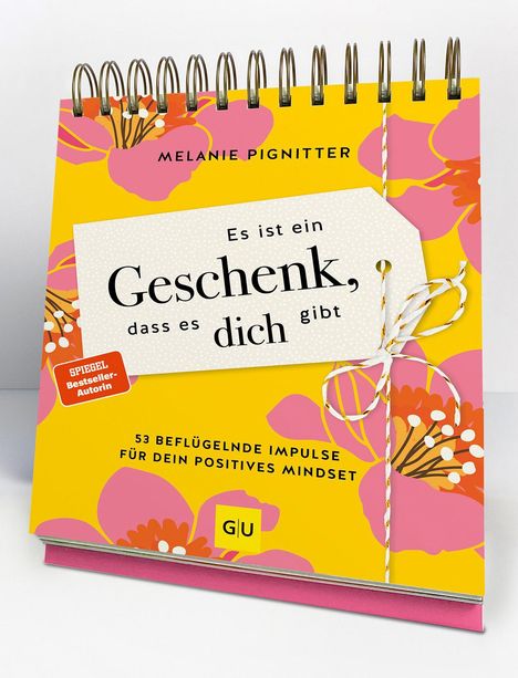 Melanie Pignitter: Es ist ein Geschenk, dass es dich gibt - Der Tischaufsteller zum SPIEGEL Bestseller, Buch