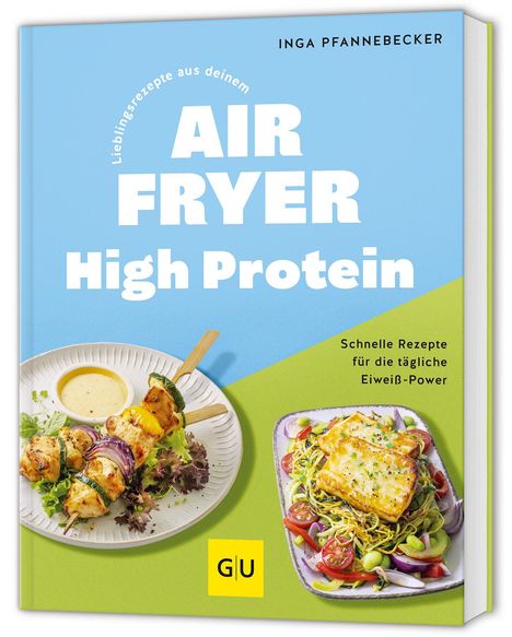 Inga Pfannebecker: Lieblingsrezepte aus deinem Airfryer - High Protein, Buch