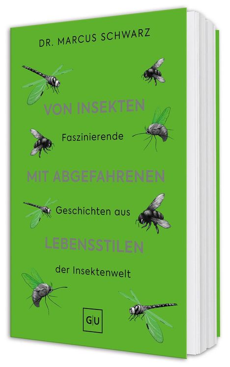 Text: "Von Insekten mit abgefahrenen Lebensstilen - Faszinierende Geschichten aus der Insektenwelt" von Dr. Marcus Schwarz.  
Illustrationen: Verschiedene Insekten auf grünem Hintergrund. GU-Logo unten.