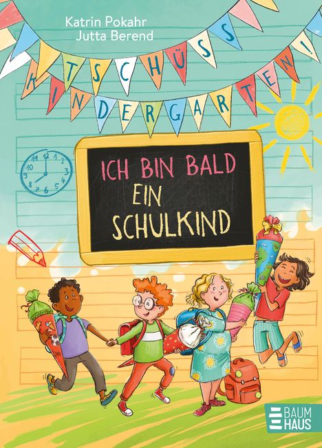 Katrin Pokahr: Tschüss, Kindergarten! Ich bin bald ein Schulkind, Buch