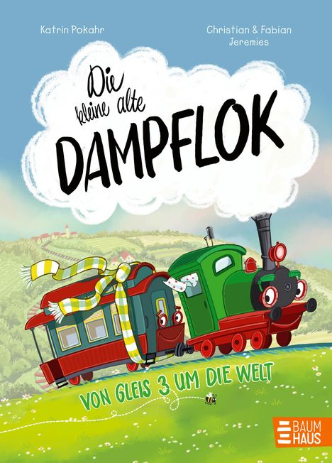 Katrin Pokahr: Die kleine alte Dampflok - Von Gleis 3 um die Welt, Buch