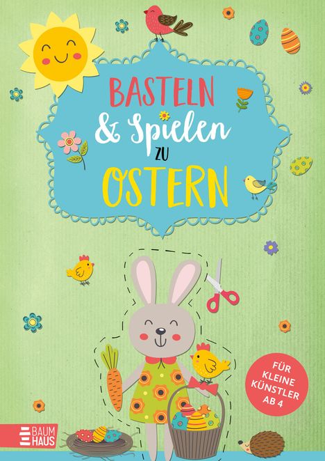 Basteln &amp; Spielen zu Ostern - Für kleine Künstler, Buch