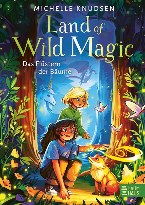 "MICHELLE KNUDSEN. Land of Wild Magic. Das Flüstern der Bäume." Zwei Kinder, ein Fuchs, Schmetterlinge, Einhorn.