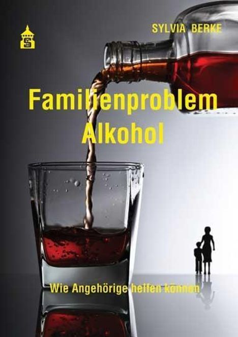 Sylvia Berke: Berke, S: Familienproblem Alkohol, Buch