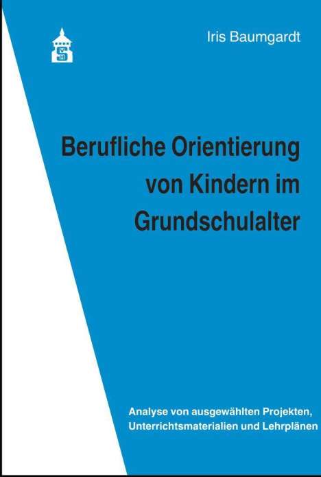 Iris Baumgardt: Berufliche Orientierung von Kindern im Grundschulalter, Buch