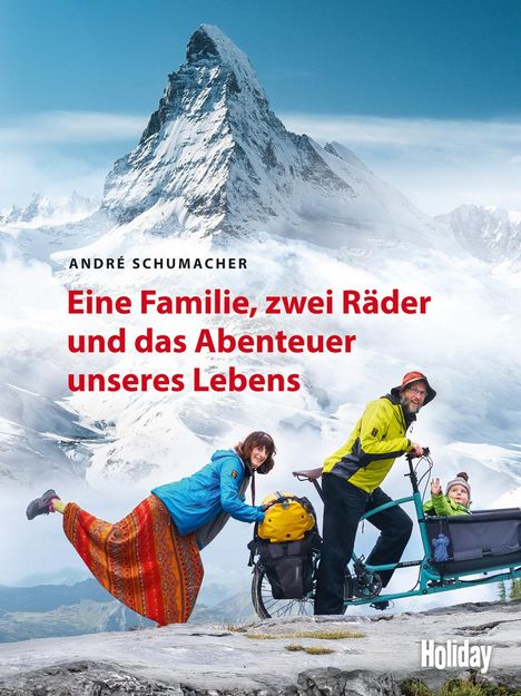 André Schumacher: HOLIDAY Reisebuch: Eine Familie, zwei Räder und das Abenteuer unseres Lebens, Buch
