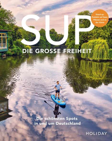 Stefanie Barmettler: HOLIDAY Reisebuch: SUP - Die große Freiheit, Buch