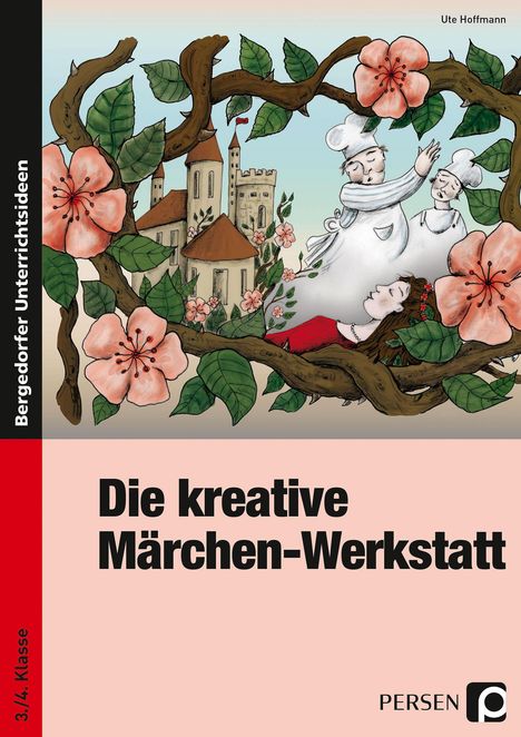 Ute Hoffmann: Die kreative Märchen-Werkstatt - 3. und 4. Klasse, Buch