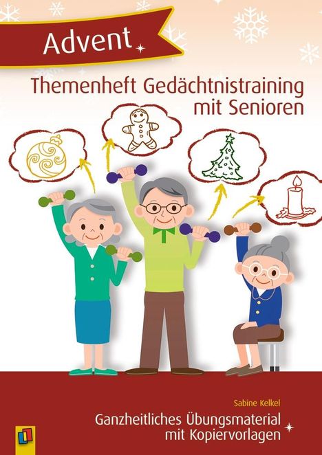 Sabine Kelkel: Themenheft Gedächtnistraining mit Senioren: Advent Ganzheitliches Übungsmaterial mit Kopiervorlagen, Buch