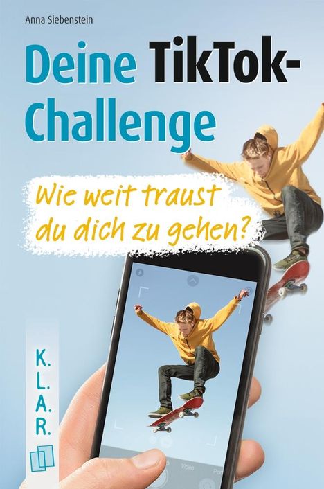 Anna Siebenstein: Deine TikTok-Challenge - Wie weit traust du dich zu gehen?, Buch