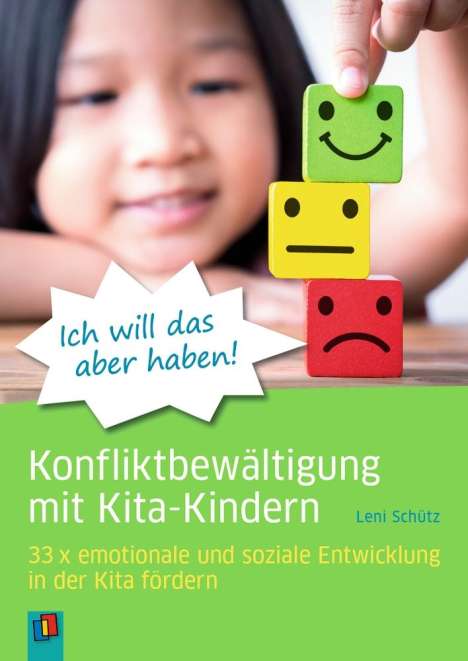 Leni Schütz: "Ich will das aber haben!" - Konfliktbewältigung mit Kita-Kindern, Buch