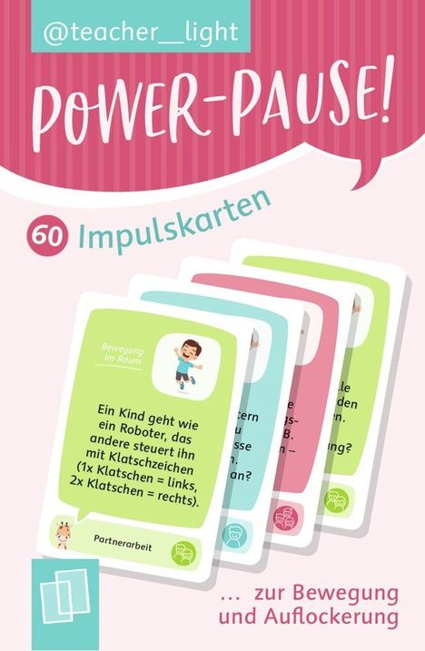 @teacher__light, Power-Pause!, 60 Impulskarten, zur Bewegung und Auflockerung. Karten mit Anleitungen für Aktivitäten.