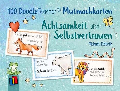 "100 DoodleTeacher Mutmachkarten: Achtsamkeit und Selbstvertrauen. Michael Elberth." Mit Tieren und Illustrationen.
