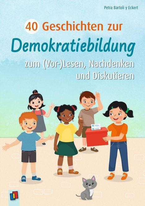 "40 Geschichten zur Demokratiebildung zum (Vor-)Lesen, Nachdenken und Diskutieren." Fünf Kinder, ein Kätzchen.