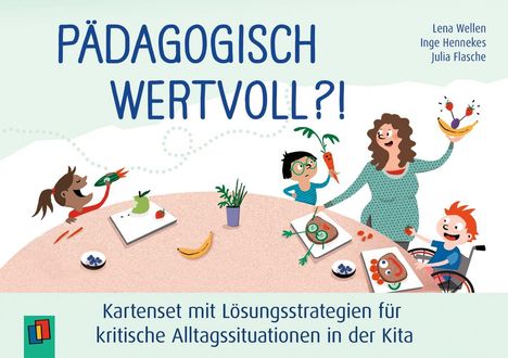 "PÄDAGOGISCH WERTVOLL?! Kartenset mit Lösungsstrategien für kritische Alltagssituationen in der Kita."  
Illustration: Kinder mit Gemüse.