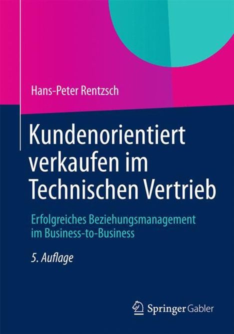 Hans-Peter Rentzsch: Kundenorientiert verkaufen im Technischen Vertrieb, Buch