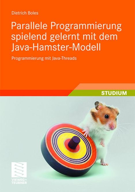 Dietrich Boles: Parallele Programmierung spielend gelernt mit dem Java-Hamster-Modell, Buch