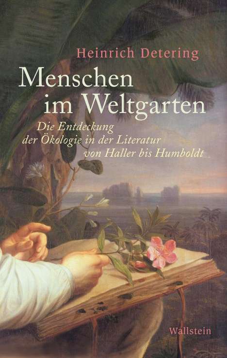 Heinrich Detering: Menschen im Weltgarten, Buch