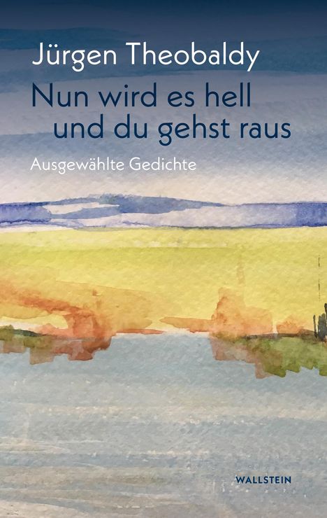 Jürgen Theobaldy: Nun wird es hell und du gehst raus, Buch