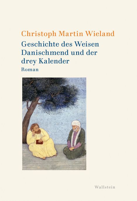 Christoph Martin Wieland: Geschichte des Weisen Danischmend und der drey Kalender, Buch