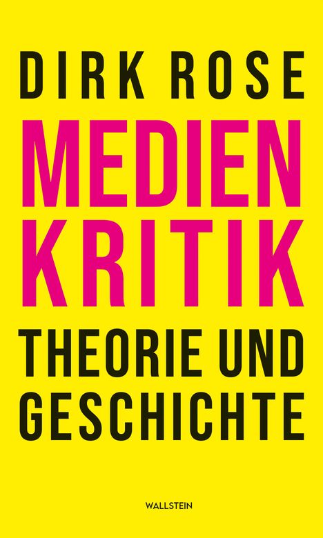 Dirk Rose: Medienkritik - Theorie und Geschichte, Buch