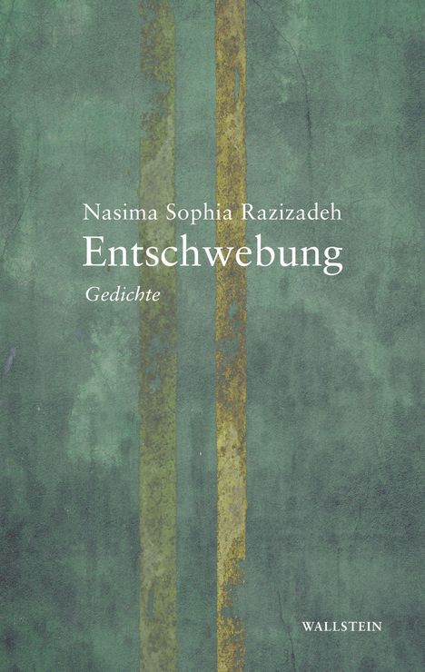 "Nasima Sophia Razizadeh, Entschwebung, Gedichte. Grüner Hintergrund mit zwei vertikalen, verwitterten Streifen."
