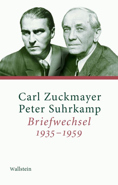 Carl Zuckmayer, Peter Suhrkamp: Briefwechsel 1935-1959. Zwei Herren in formalem Anzug. Wallstein.