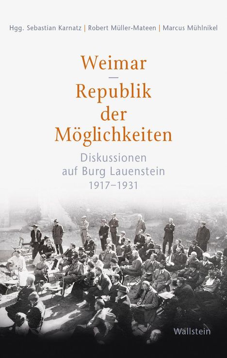 "Weimar - Republik der Möglichkeiten. Diskussionen auf Burg Lauenstein 1917–1931." zeigt eine historische Versammlung.