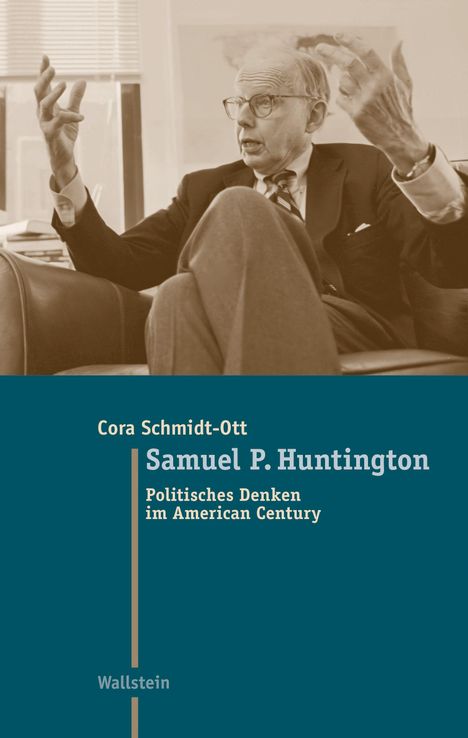 „Cora Schmidt-Ott, Samuel P. Huntington: Politisches Denken im American Century“. Ein älterer Mann gestikuliert lebhaft.