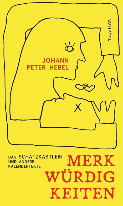 "Johann Peter Hebel. Das Schatzkästlein und andere Kalendertexte. Merkwürdigkeiten." Liniezeichnung, gelber Hintergrund.