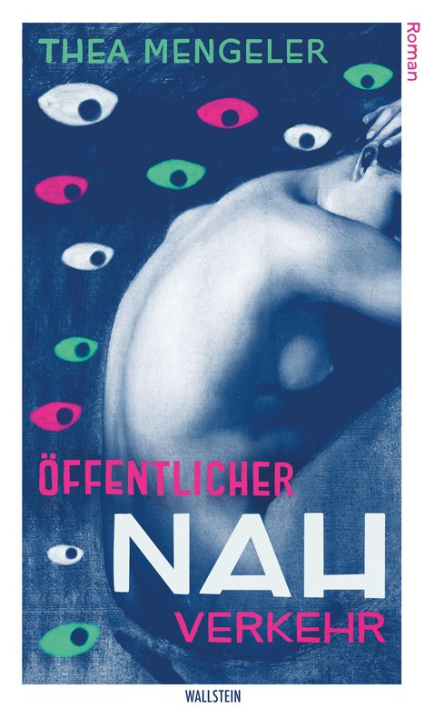 "Thea Mengeler, Öffentlicher Nahverkehr. Eine nackte Person von hinten, umgeben von stilisierten Augen in verschiedenen Farben."