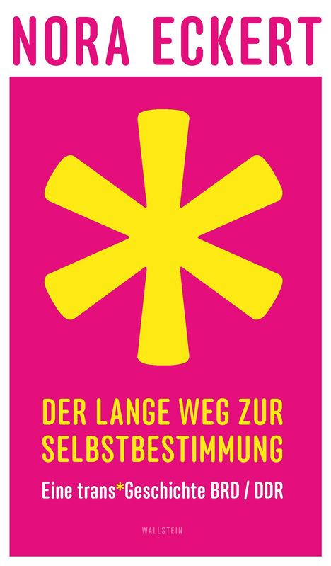Text oben: "NORA ECKERT". Unten: "DER LANGE WEG ZUR SELBSTBESTIMMUNG". Gelbes Stern-ähnliches Symbol auf pinkem Hintergrund.