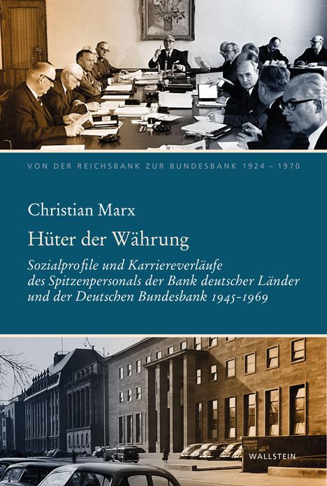 Text: "Von der Reichsbank zur Bundesbank 1924–1970"; "Christian Marx Hüter der Währung". Büro-Sitzung und Gebäude im Bild.