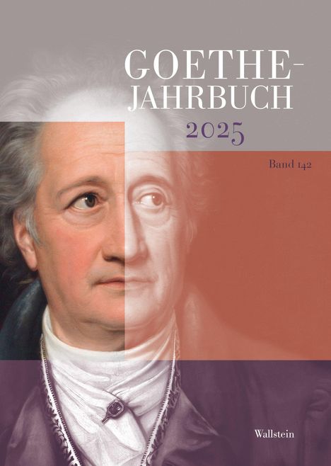 Text: GOETHE-JAHRBUCH 2025, Band 142, Wallstein.  
Illustration: Goethe-Porträt, halb farbig, halb in Grautönen.