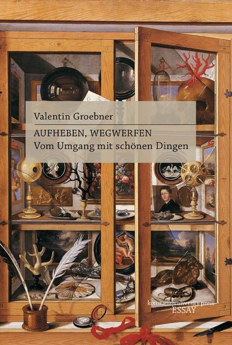 Valentin Groebner: Aufheben, Wegwerfen, Buch