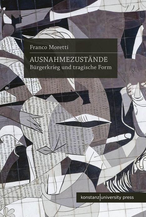 Text: "Franco Moretti, AUSNAHMEZUSTÄNDE, Bürgerkrieg und tragische Form, konstanz|university press."  
Illustration mit abstrakten Formen in Grautönen.
