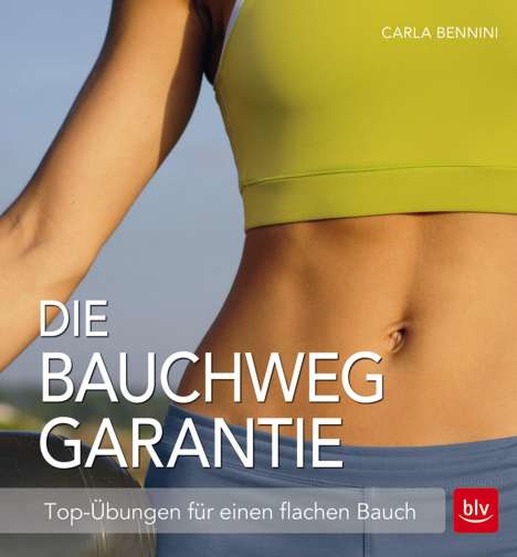 Carla Bennini: Bennini, C: Bauchweg Garantie, Buch