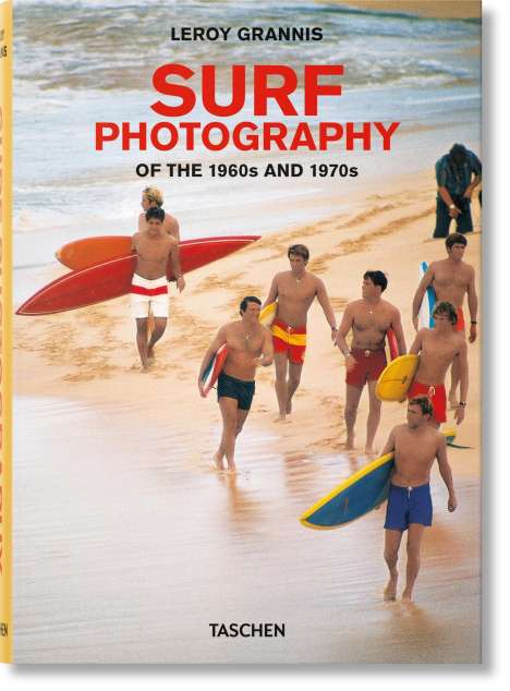 Steve Barilotti: LeRoy Grannis. Surf Photography of the 1960s and 1970s, Buch