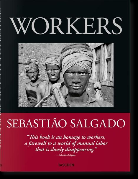 Sebastião Salgado. Trabajadores. Una arqueología de la era industrial, Buch