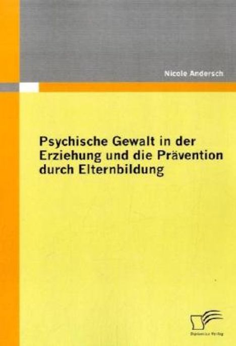 Nicole Andersch: Psychische Gewalt in der Erziehung und die Prävention durch Elternbildung, Buch