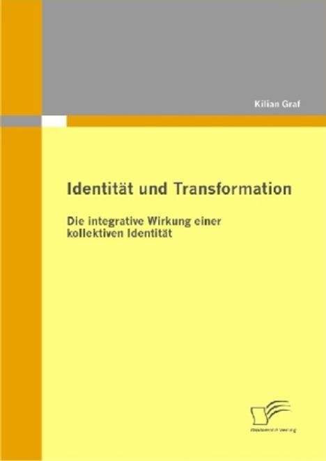 Kilian Graf: Identität und Transformation: Die integrative Wirkung einer kollektiven Identität, Buch