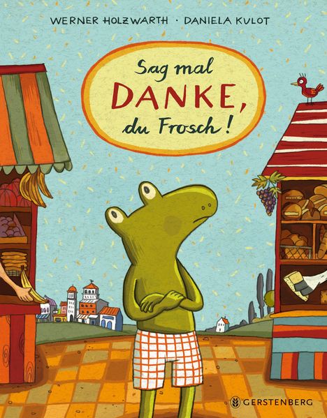 Werner Holzwarth: Sag mal DANKE, du Frosch!, Buch