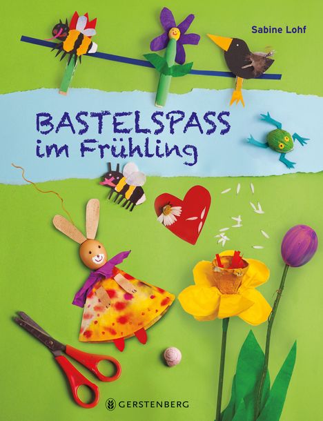 Sabine Lohf: Bastelspaß im Frühling, Buch