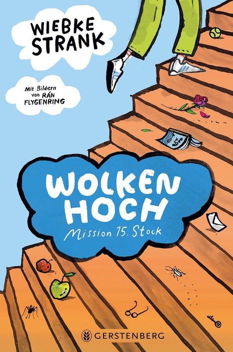 Titel: "Wolken hoch - Mission 15. Stock" von Wiebke Strank. Illustration zeigt eine Treppe mit verstreuten Gegenständen und eine Figur.